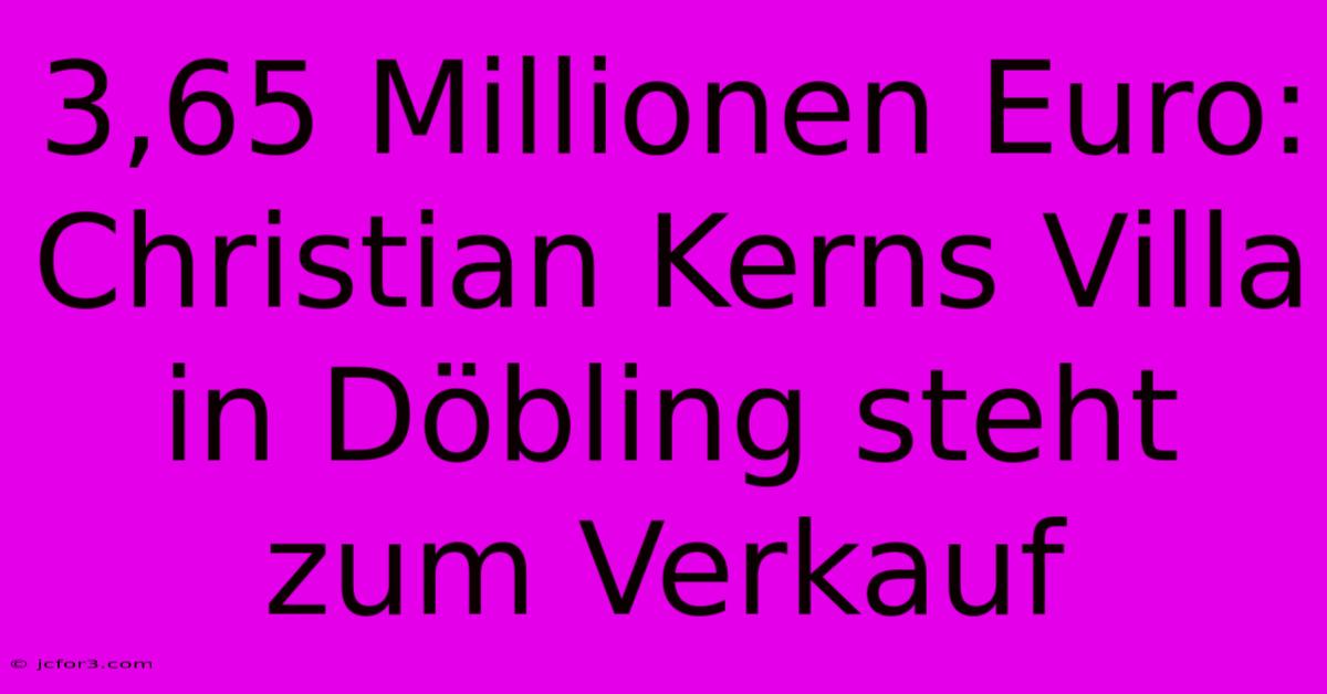 3,65 Millionen Euro: Christian Kerns Villa In Döbling Steht Zum Verkauf