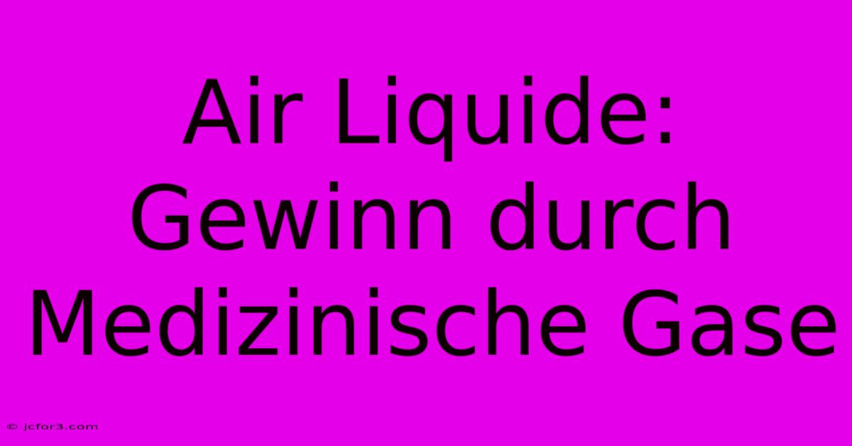 Air Liquide: Gewinn Durch Medizinische Gase