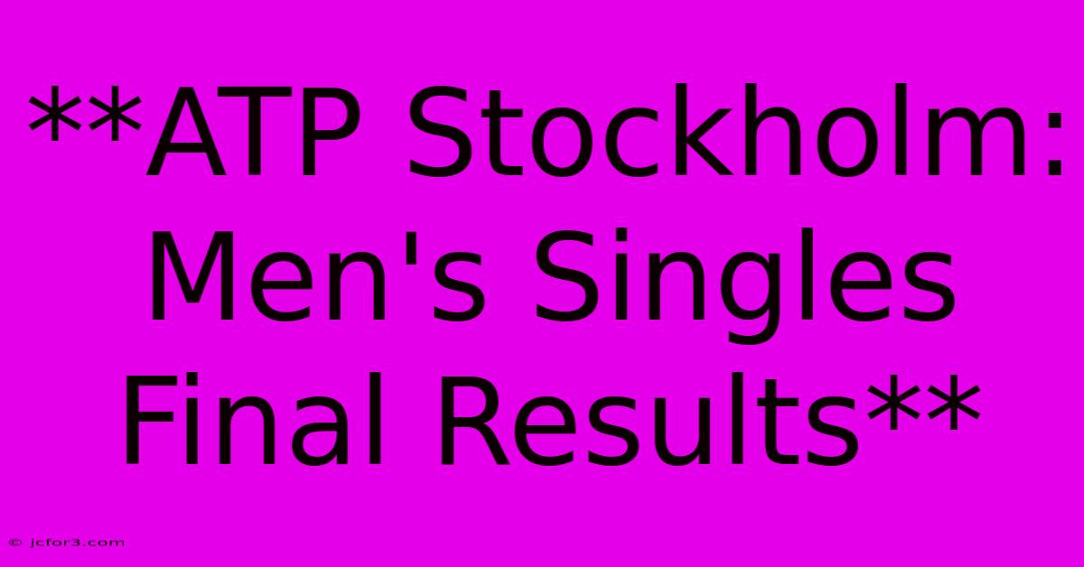 **ATP Stockholm: Men's Singles Final Results**