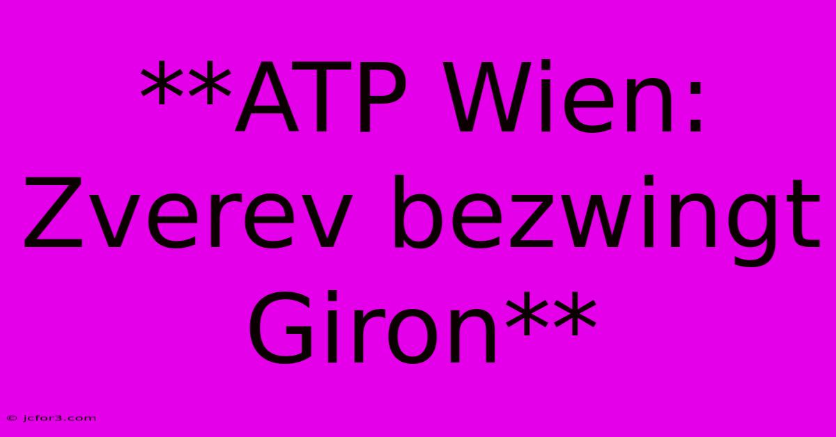 **ATP Wien: Zverev Bezwingt Giron**