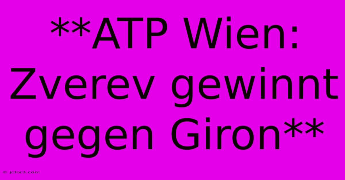 **ATP Wien: Zverev Gewinnt Gegen Giron** 