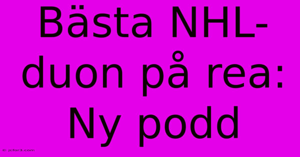 Bästa NHL-duon På Rea: Ny Podd