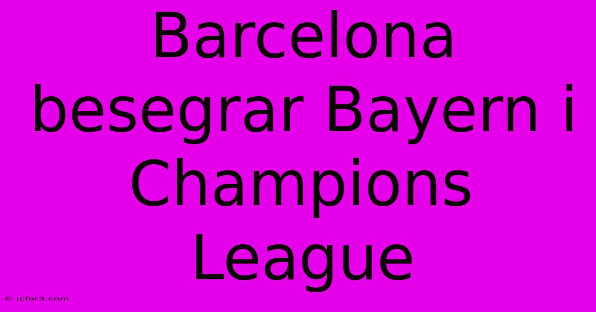 Barcelona Besegrar Bayern I Champions League