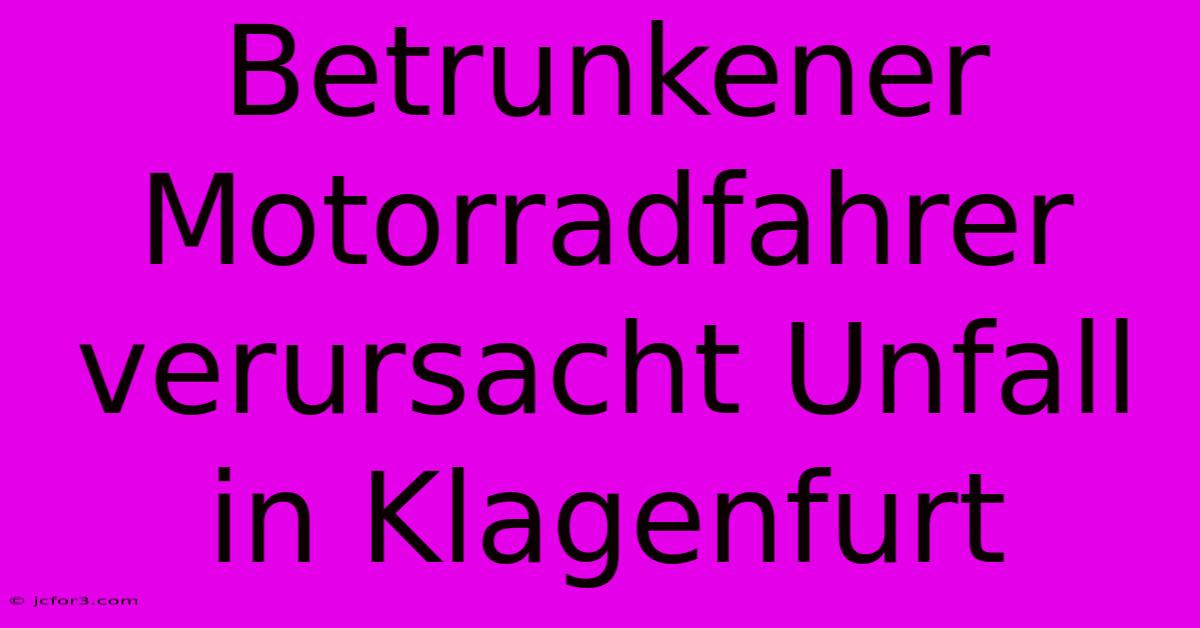 Betrunkener Motorradfahrer Verursacht Unfall In Klagenfurt 