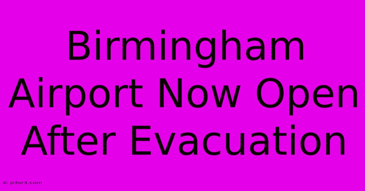 Birmingham Airport Now Open After Evacuation 