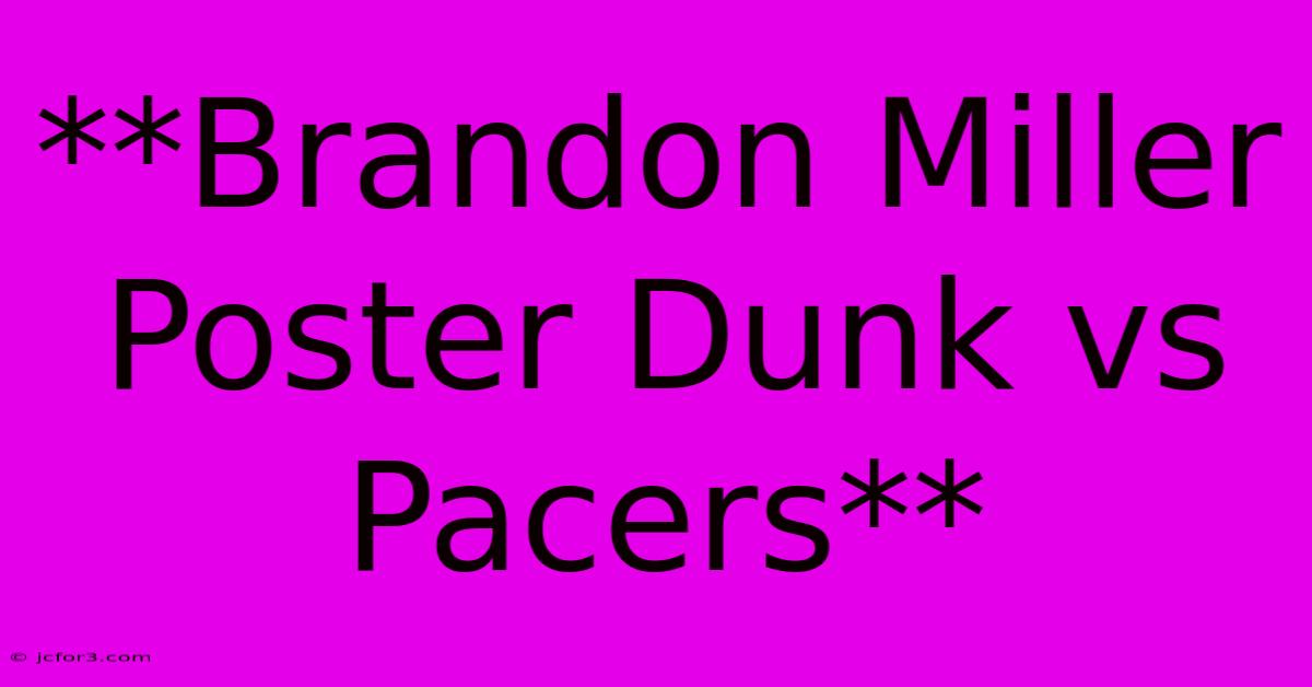 **Brandon Miller Poster Dunk Vs Pacers**