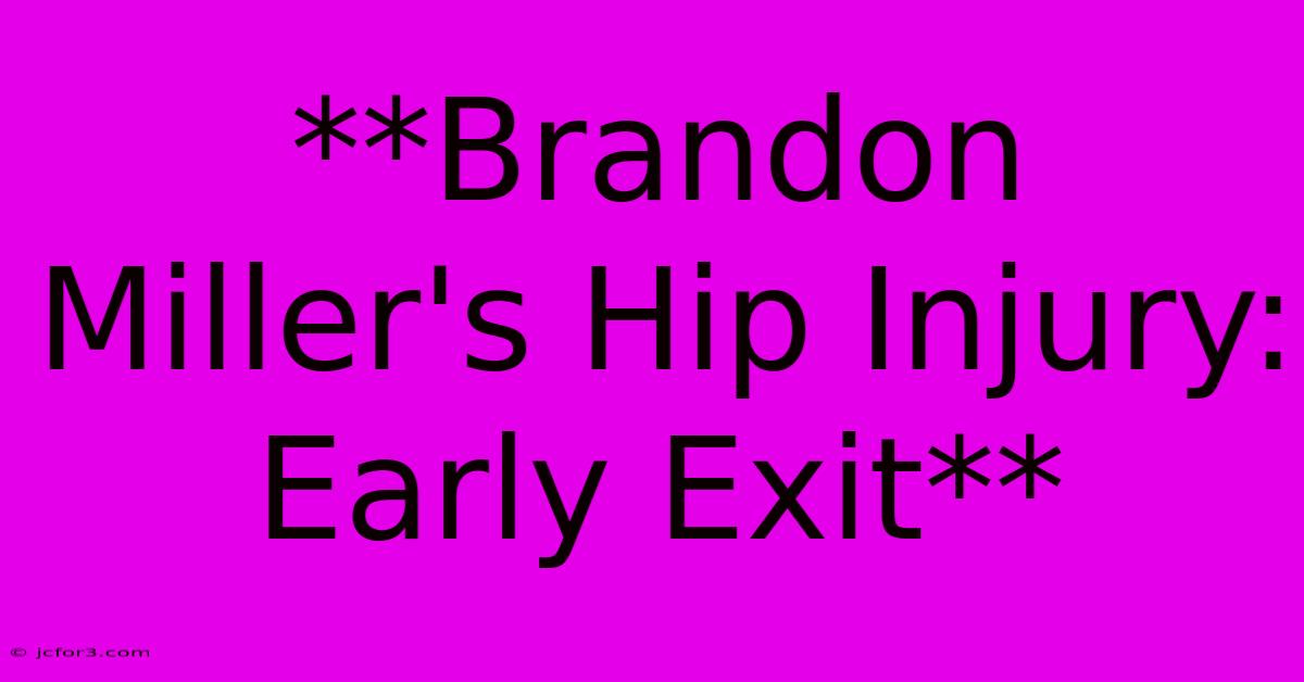 **Brandon Miller's Hip Injury: Early Exit** 