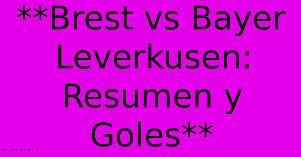 **Brest Vs Bayer Leverkusen: Resumen Y Goles**