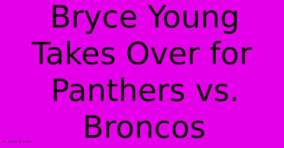 Bryce Young Takes Over For Panthers Vs. Broncos