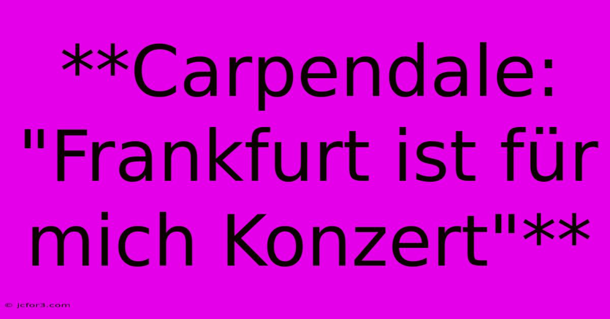 **Carpendale: 