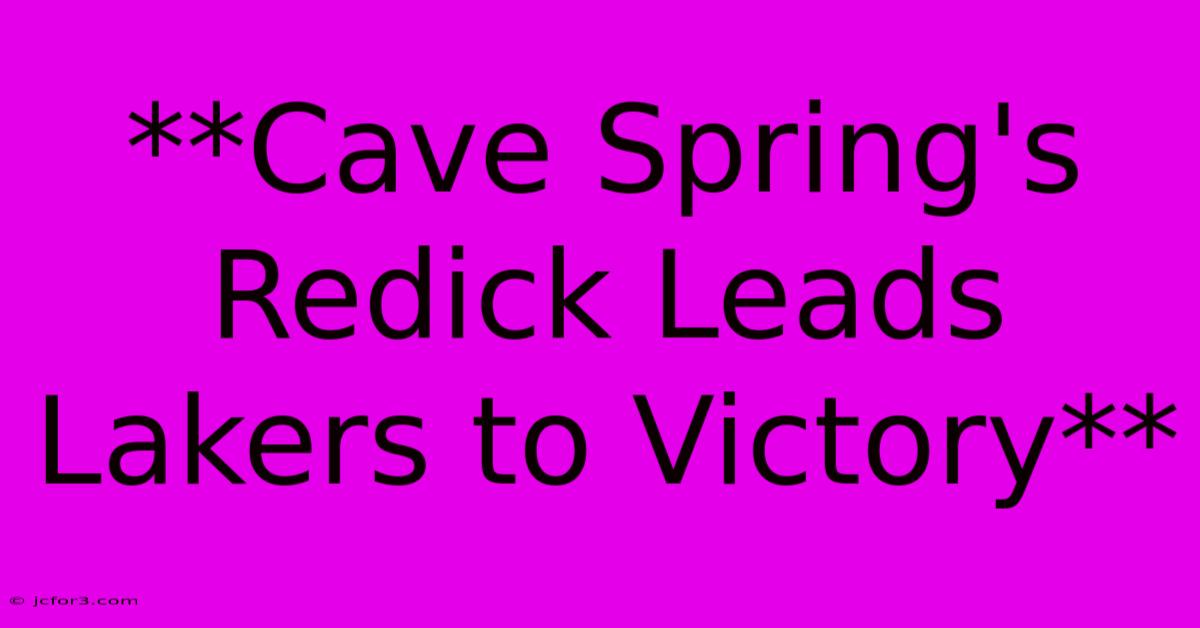 **Cave Spring's Redick Leads Lakers To Victory**