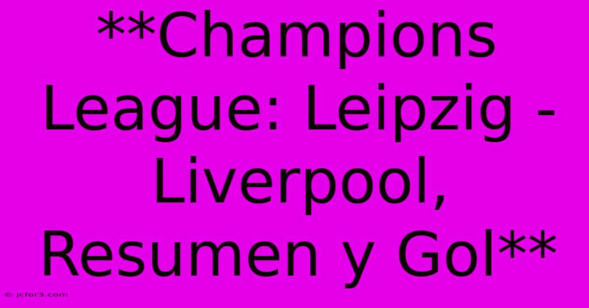 **Champions League: Leipzig - Liverpool, Resumen Y Gol**