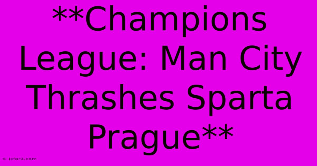 **Champions League: Man City Thrashes Sparta Prague**