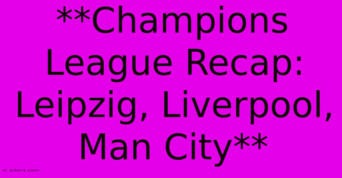 **Champions League Recap: Leipzig, Liverpool, Man City**