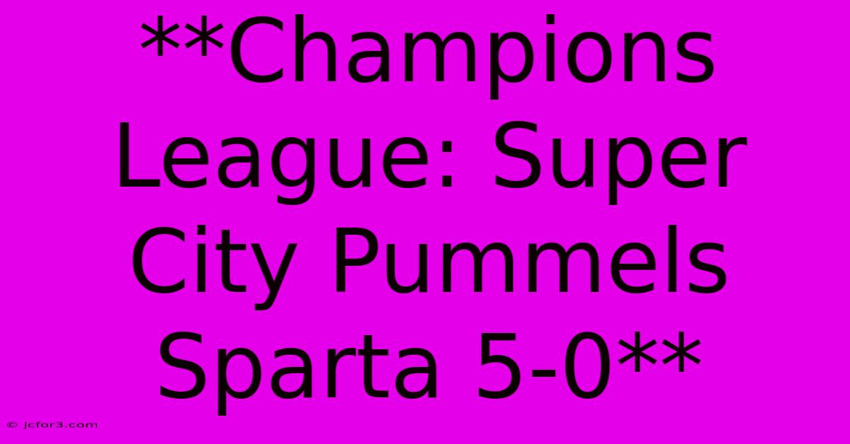 **Champions League: Super City Pummels Sparta 5-0**