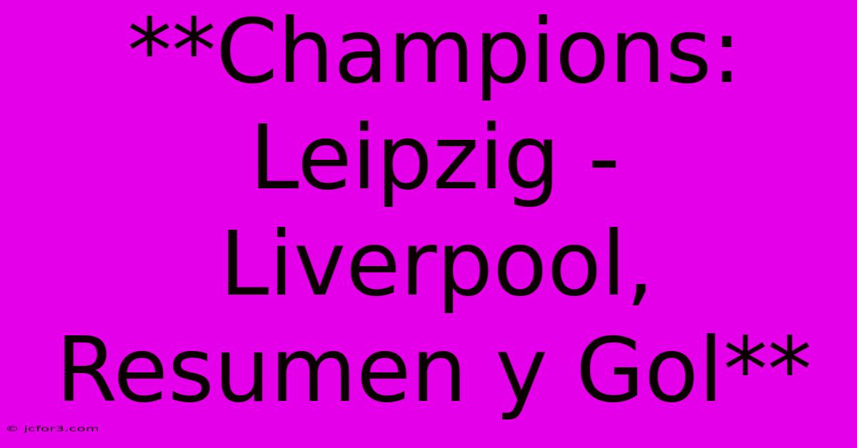 **Champions: Leipzig - Liverpool, Resumen Y Gol**