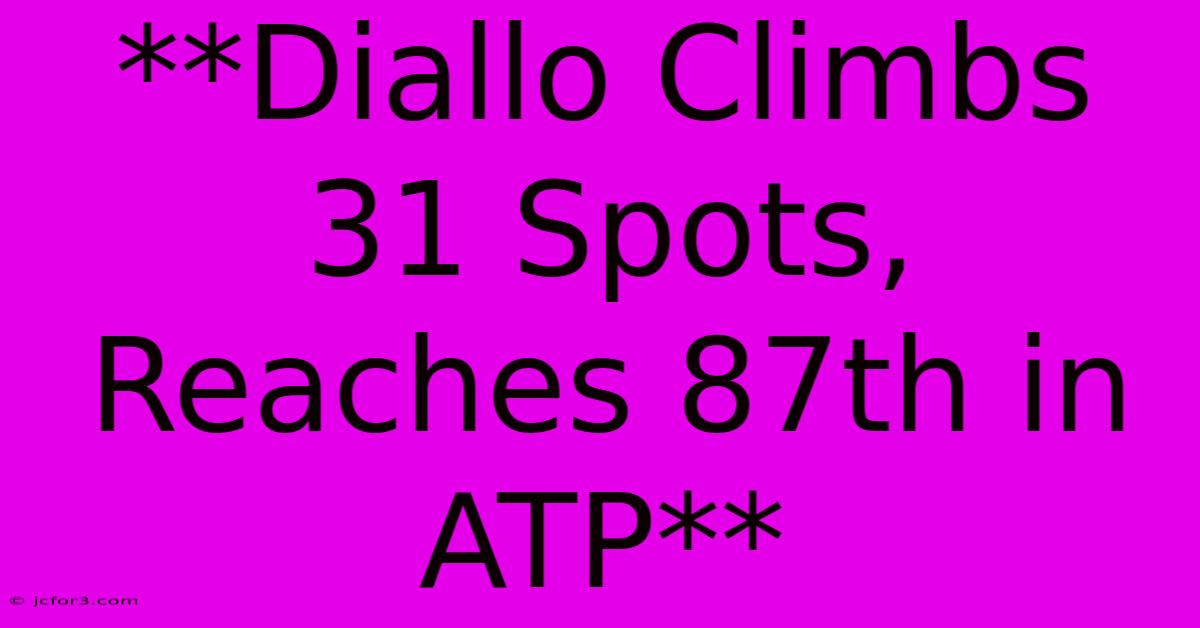 **Diallo Climbs 31 Spots, Reaches 87th In ATP**