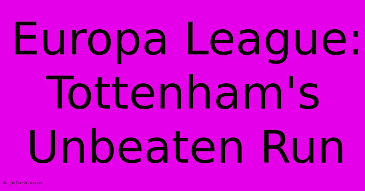 Europa League: Tottenham's Unbeaten Run