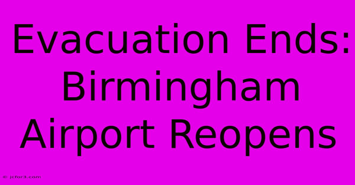 Evacuation Ends: Birmingham Airport Reopens