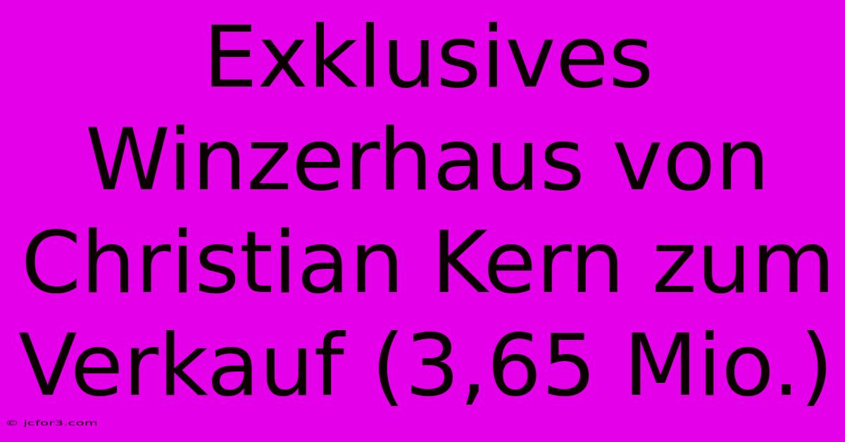 Exklusives Winzerhaus Von Christian Kern Zum Verkauf (3,65 Mio.)