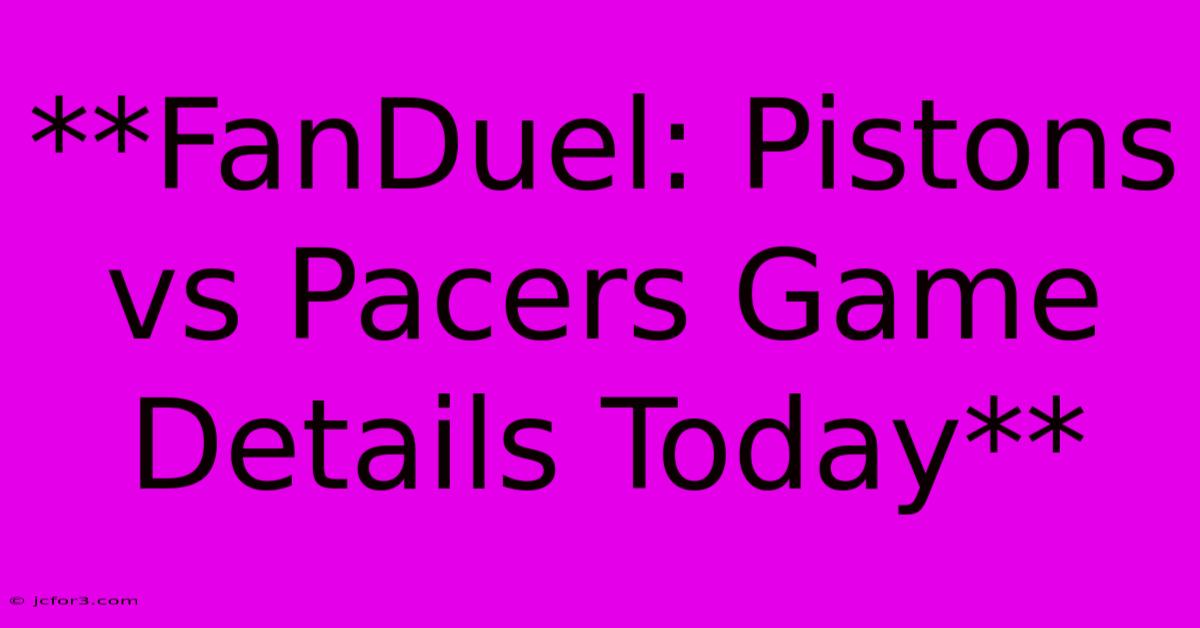 **FanDuel: Pistons Vs Pacers Game Details Today** 