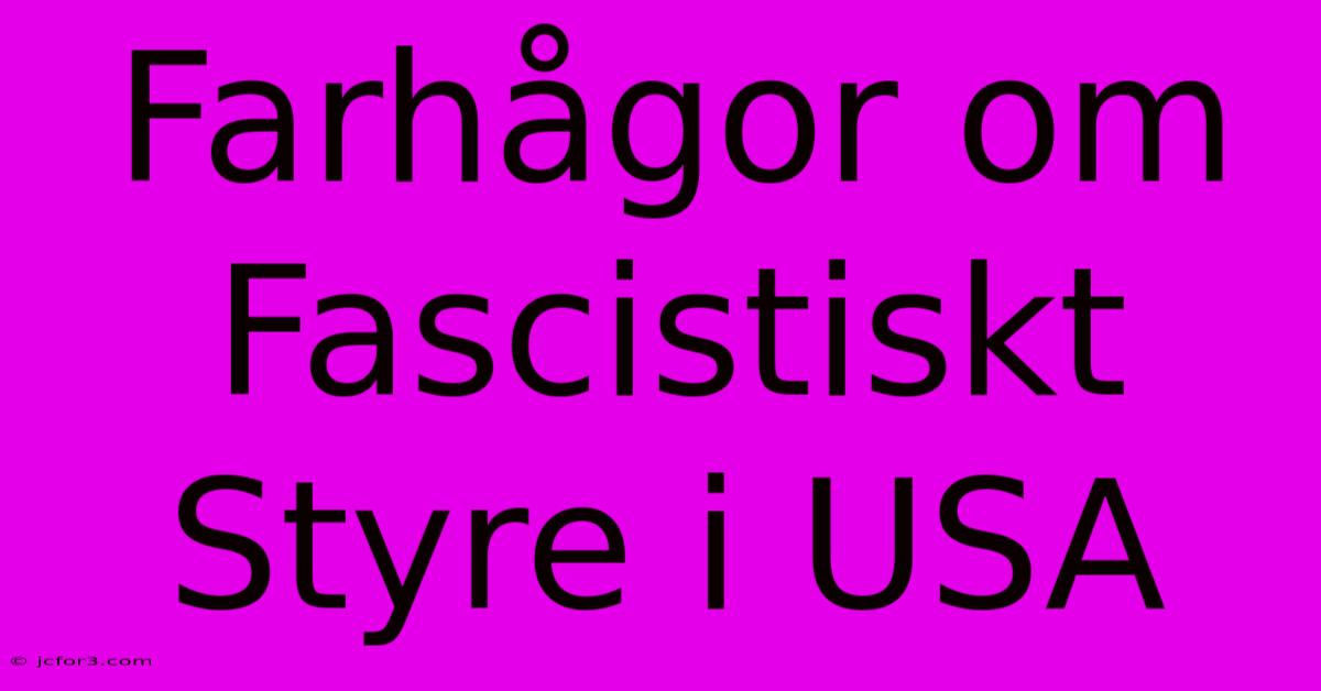 Farhågor Om Fascistiskt Styre I USA