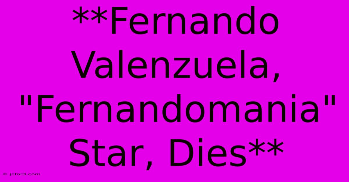 **Fernando Valenzuela, 