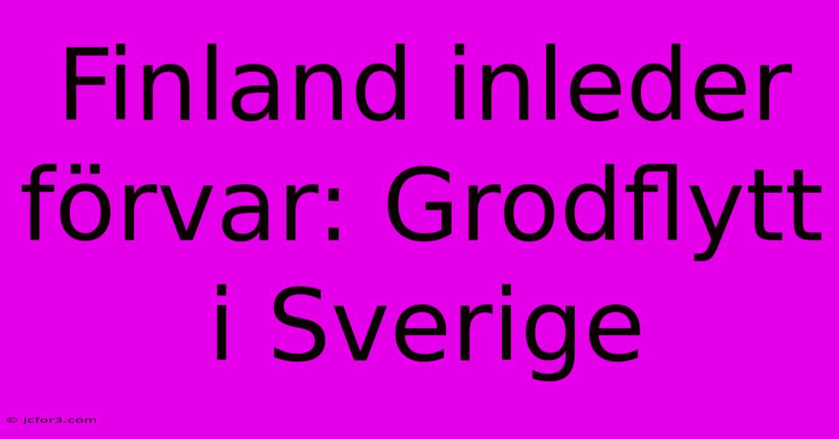 Finland Inleder Förvar: Grodflytt I Sverige