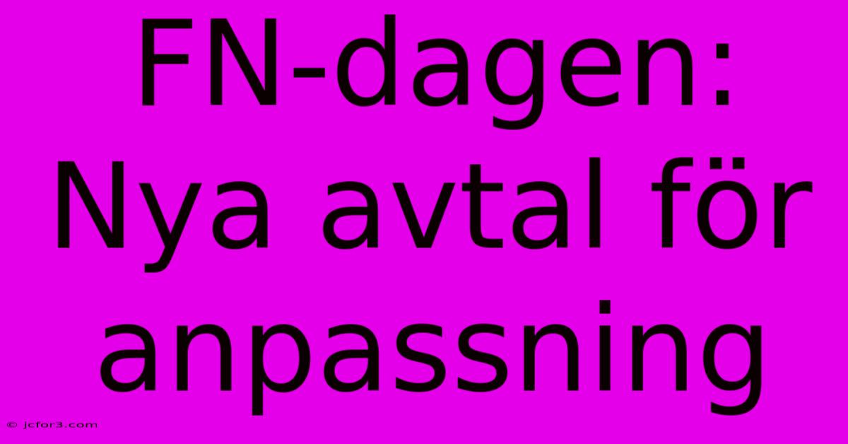 FN-dagen: Nya Avtal För Anpassning