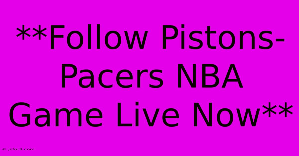 **Follow Pistons-Pacers NBA Game Live Now** 