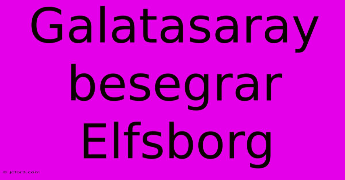 Galatasaray Besegrar Elfsborg