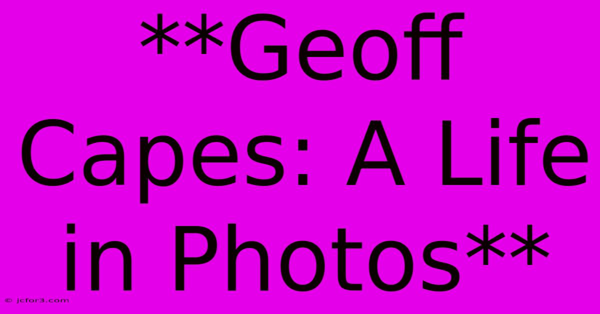 **Geoff Capes: A Life In Photos**