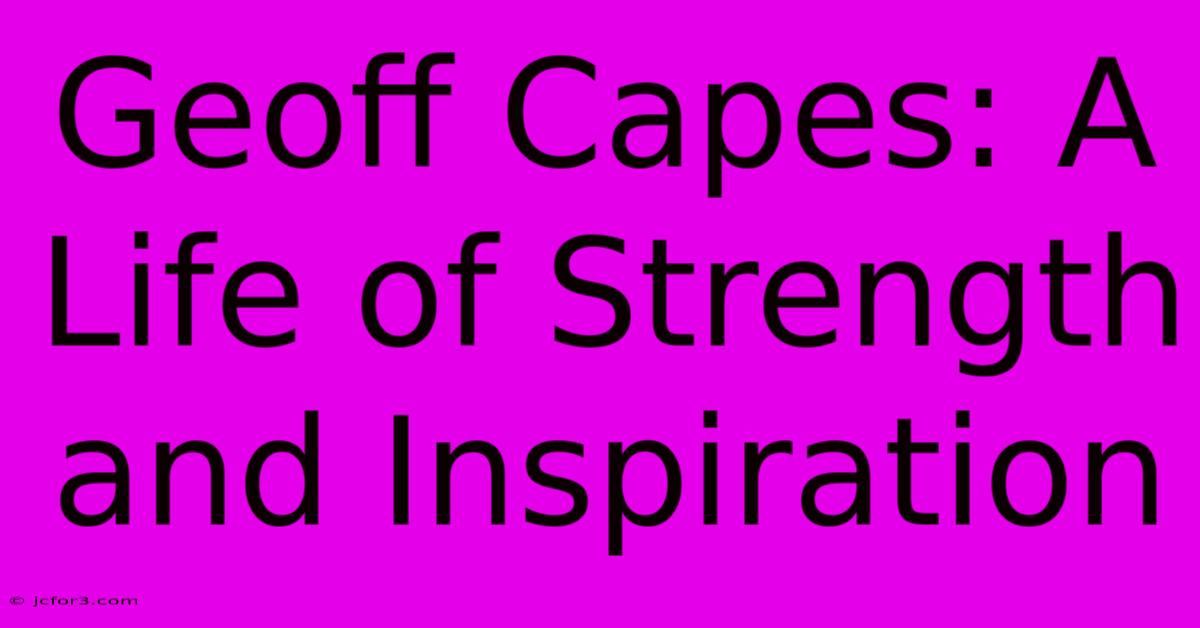 Geoff Capes: A Life Of Strength And Inspiration 