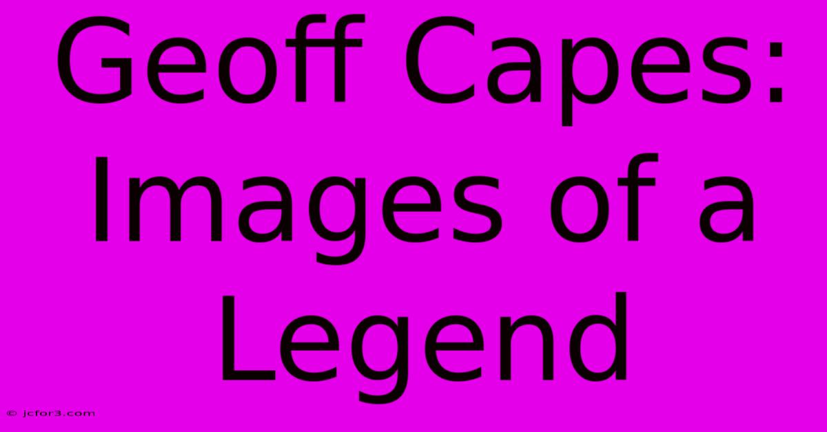 Geoff Capes: Images Of A Legend 