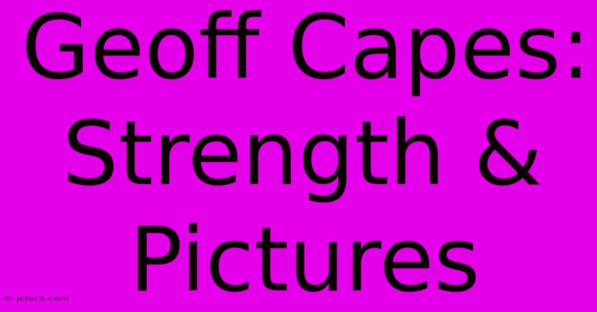 Geoff Capes:  Strength & Pictures