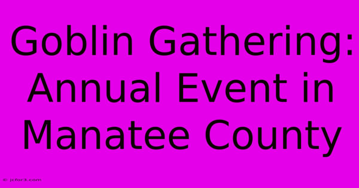 Goblin Gathering: Annual Event In Manatee County