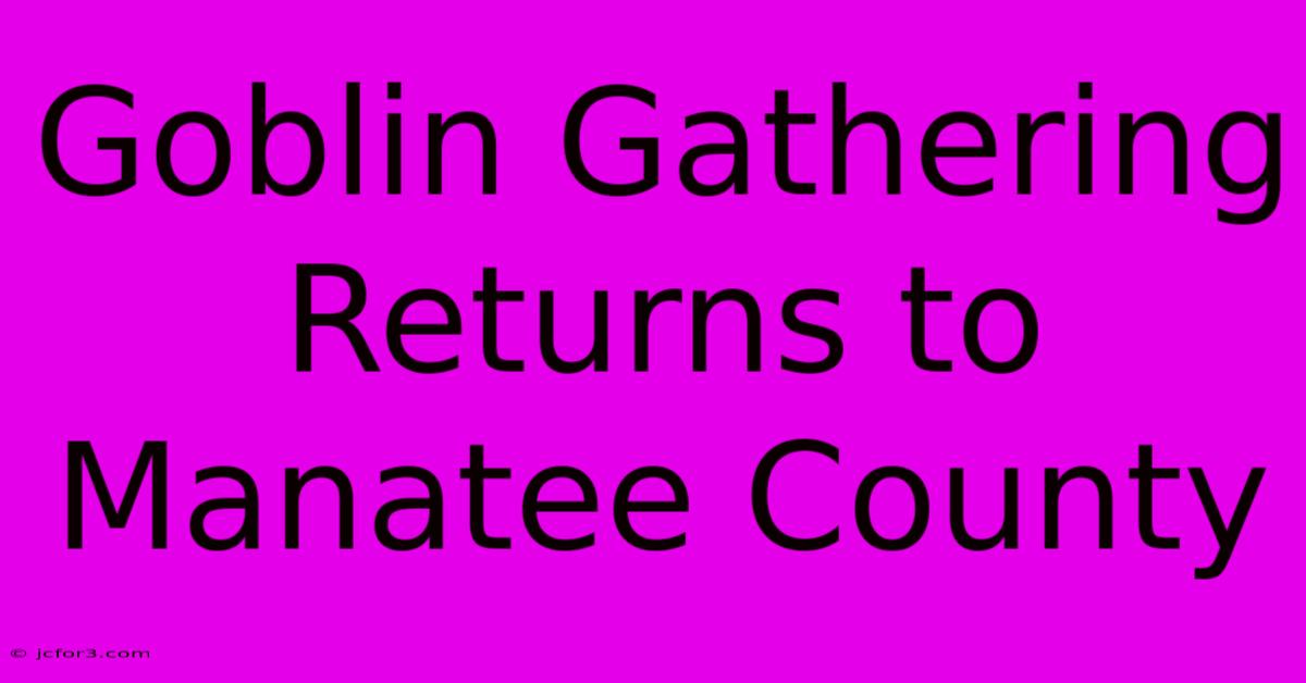 Goblin Gathering Returns To Manatee County