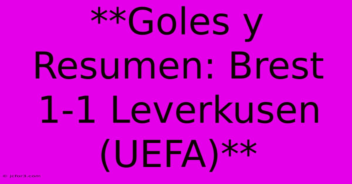 **Goles Y Resumen: Brest 1-1 Leverkusen (UEFA)**