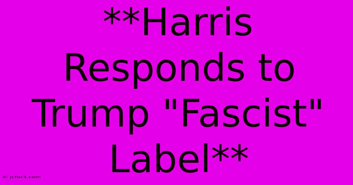 **Harris Responds To Trump 