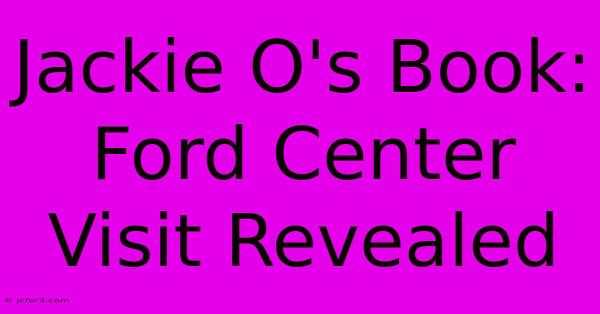 Jackie O's Book: Ford Center Visit Revealed