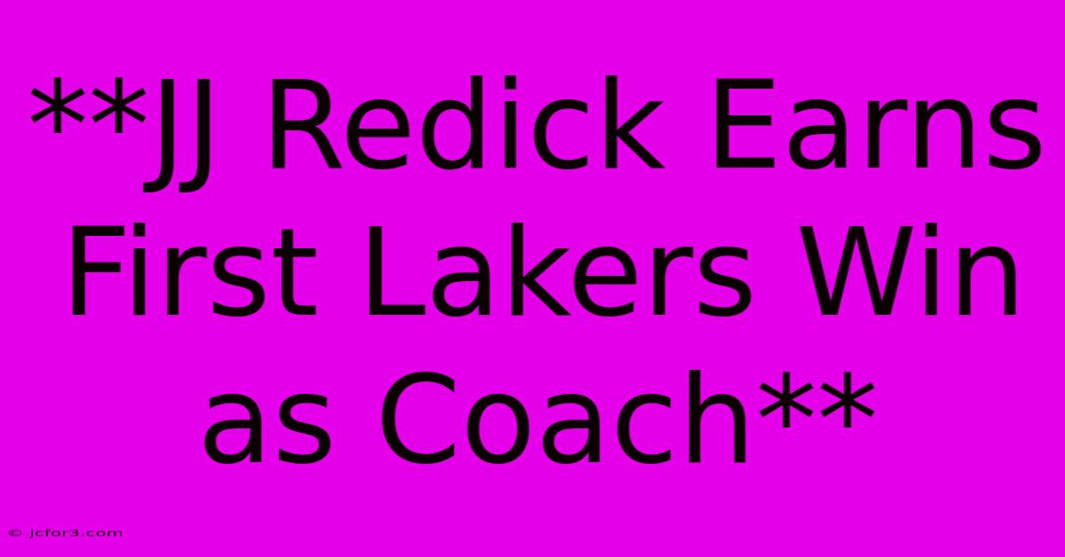 **JJ Redick Earns First Lakers Win As Coach**