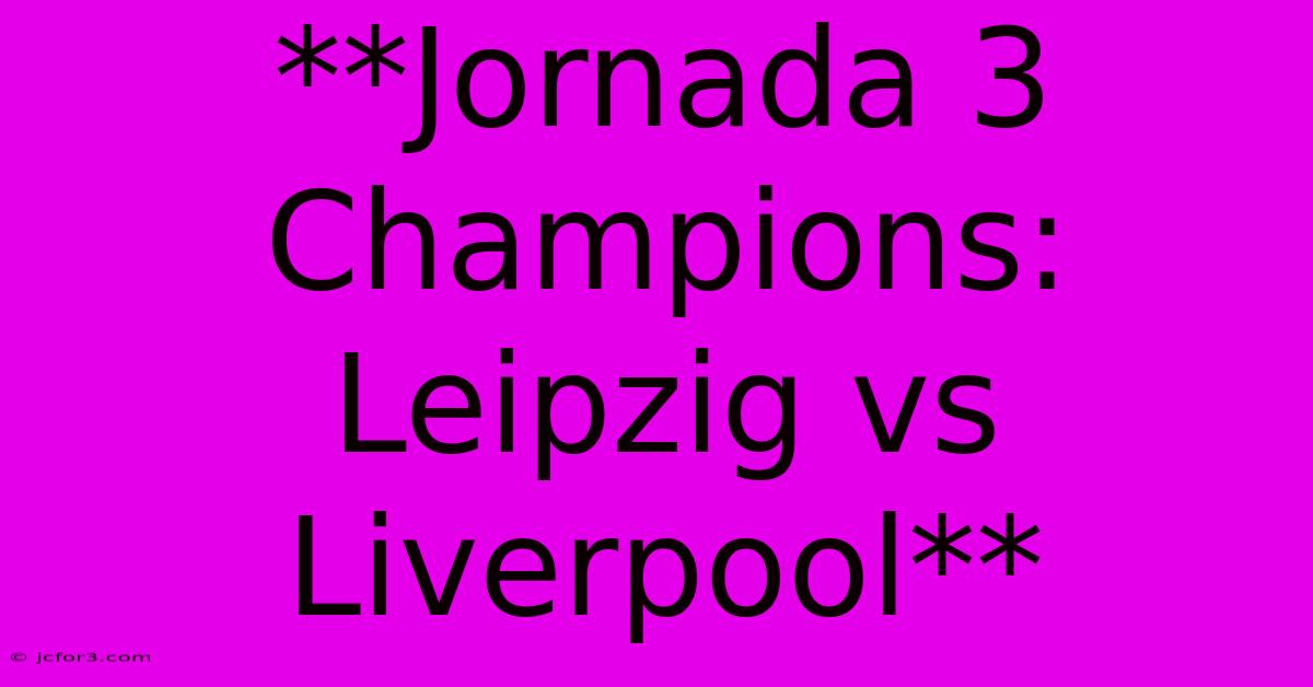 **Jornada 3 Champions: Leipzig Vs Liverpool** 