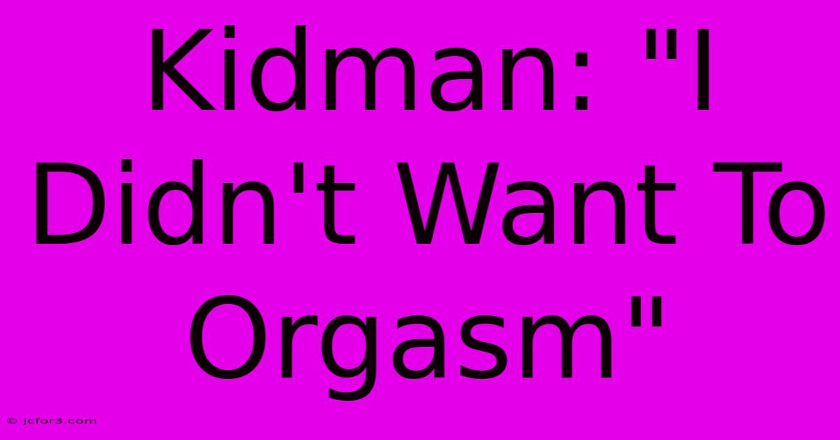 Kidman: 