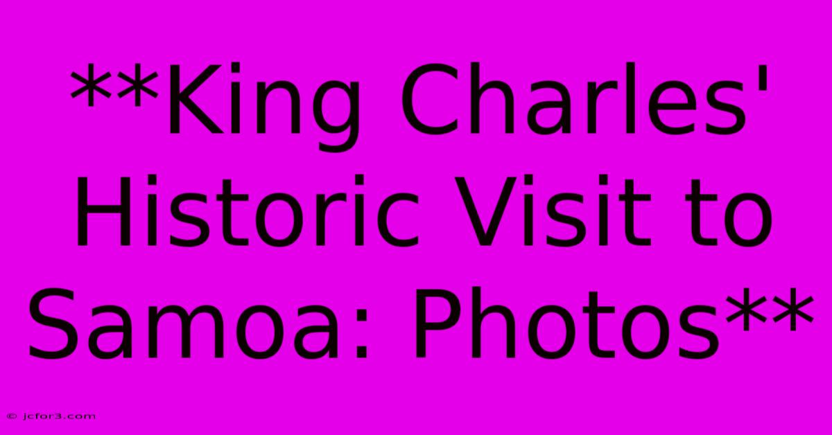 **King Charles' Historic Visit To Samoa: Photos** 