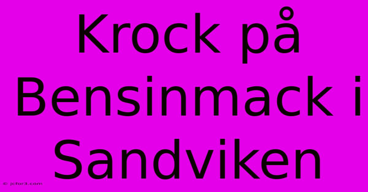 Krock På Bensinmack I Sandviken 