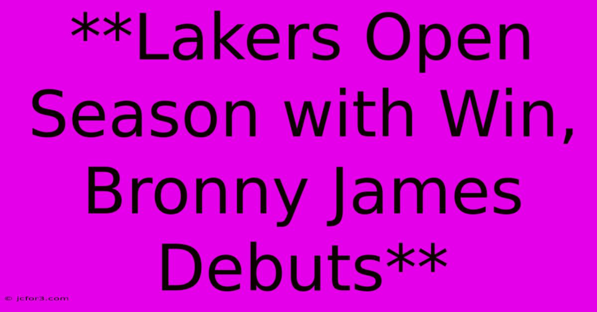 **Lakers Open Season With Win, Bronny James Debuts** 