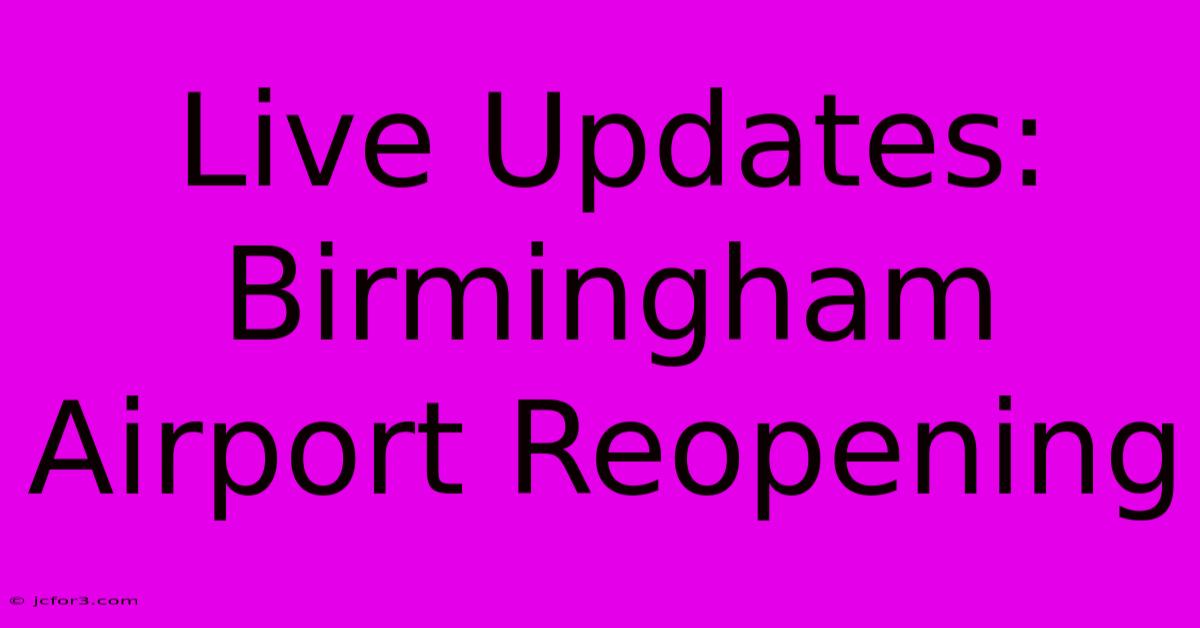 Live Updates: Birmingham Airport Reopening