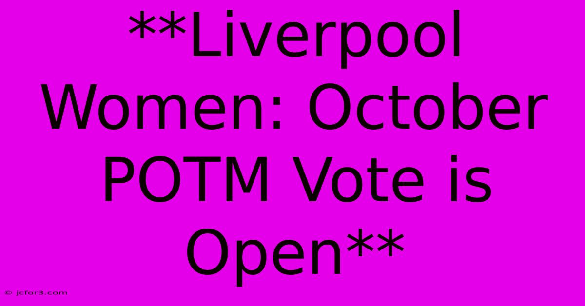 **Liverpool Women: October POTM Vote Is Open**