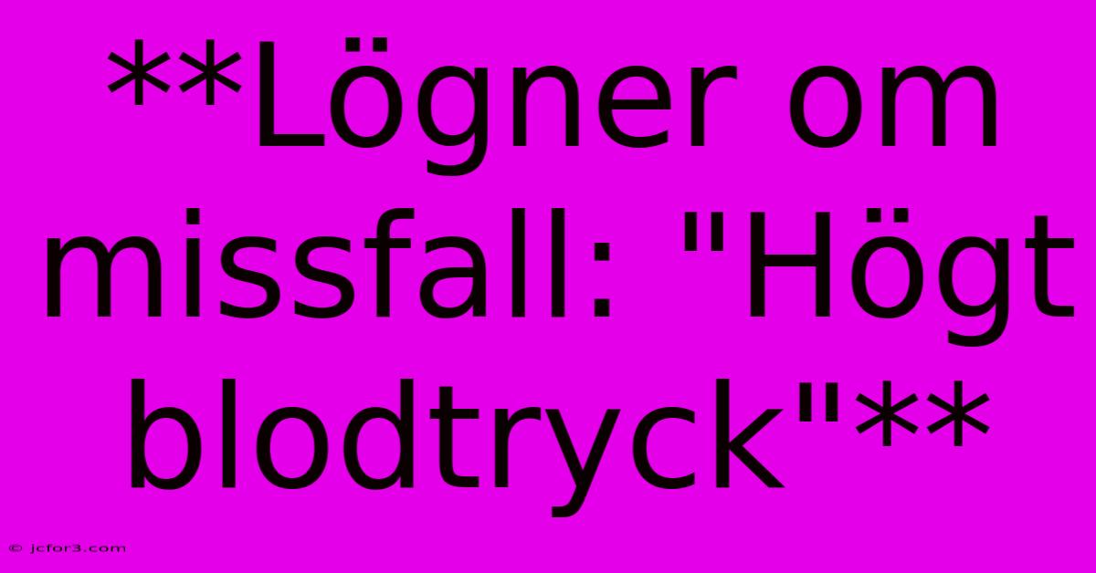 **Lögner Om Missfall: 