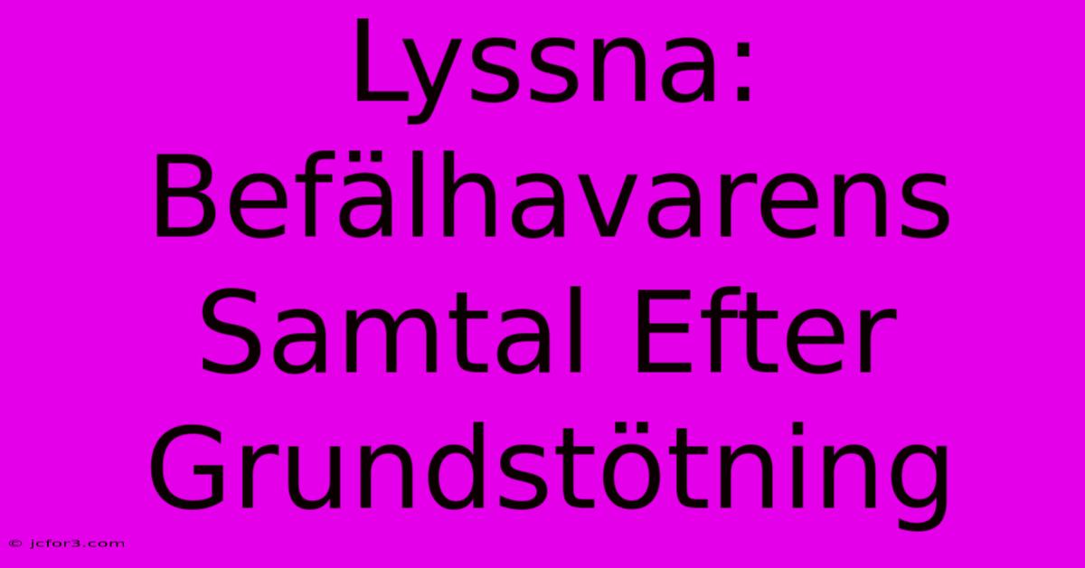 Lyssna: Befälhavarens Samtal Efter Grundstötning 